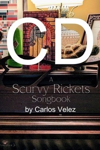  Carlos Velez - CD: A Scurvy Rickets Songbook.