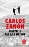 Carlos Zanon - N'appelle pas à la maison.