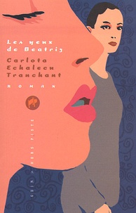 Carlota Echalecu Tranchant - Les Yeux De Beatriz.
