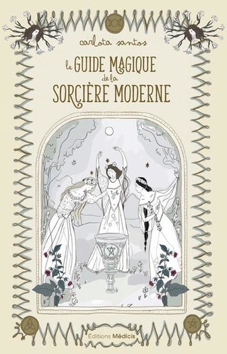 Le guide magique de la sorcière moderne