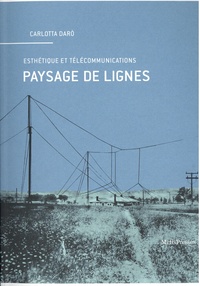 Carlotta Darò - Paysage de lignes - Esthétique et télécommunications.