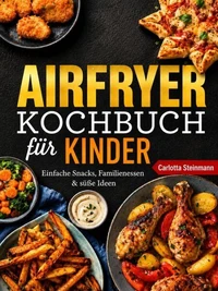 Airfryer Kochbuch für Kinder