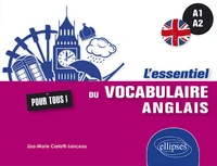 L'essentiel du vocabulaire anglais pour tous A1-A2