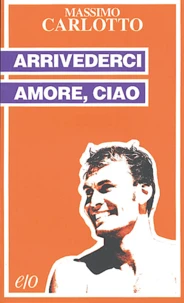 Arrivederci amore, ciao