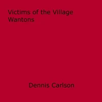 Victims of the Village Wantons