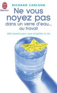 Ne Vous Noyez Pas Dans Un Verre D'Eau... Au Travail !