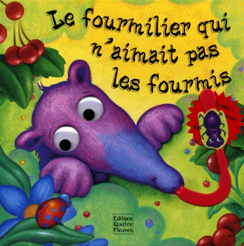 Carly Castillon et Emma Troll - Le Fourmilier Qui N'Aimait Pas Les Fourmis.