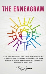  Carly Greene - The Enneagram; Learn the 9 Personality Types for Healthy Relationships; a Complete Guide to Self-Realization &amp; Self-Discovery Using the Wisdom of the Enneagram: Best Enneagram; Book 1.