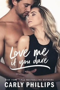  Carly Phillips - Love Me if You Dare - Most Eligible Bachelor Series, #2.