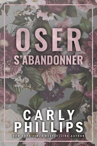  Carly Phillips et  Well Read Translation - Oser s’abandonner - Les Dare de New York, #1.