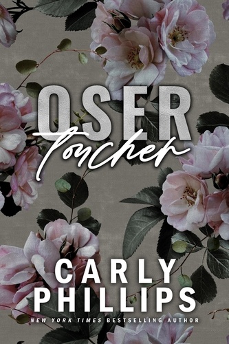  Carly Phillips - Oser toucher - Oser aimer, #3.