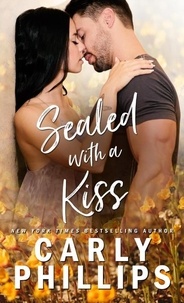  Carly Phillips - Sealed with a Kiss - Ty and Hunter, #2.