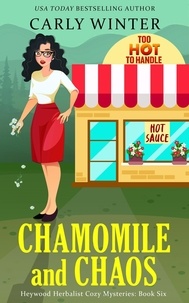  Carly Winter - Chamomile and Chaos - Heywood Herbalist Cozy Mysteries, #6.