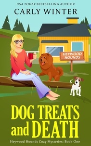  Carly Winter - Dog Treats and Death - Heywood Hounds Cozy Mysteries, #1.