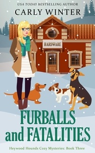 Carly Winter - Furballs and Fatalities - Heywood Hounds Cozy Mysteries, #3.