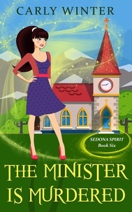  Carly Winter - The Minister is Murdered - Sedona Spirit Cozy Mysteries, #6.