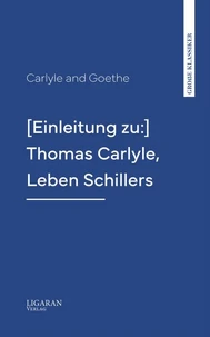 [Einleitung zu:] Thomas Carlyle, Leben Schillers