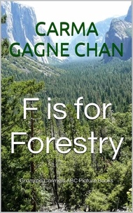  Carma Gagne Chan - F is for Forestry.