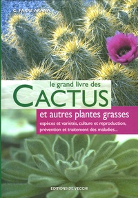 Carme Farré Arana - Le grand livre des Cactus et autres plantes grasses.