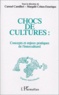 Carmel Camilleri et Margalit Cohen-Emerique - Chocs de culture - Concepts et enjeux pratiques de l'interculturel.