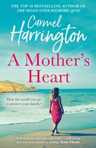 Carmel Harrington - A Mother’s Heart.