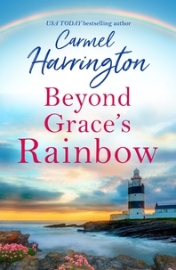 Carmel Harrington - Beyond Grace’s Rainbow.