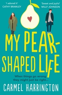 Carmel Harrington - My Pear-Shaped Life.