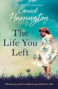 Carmel Harrington - The Life You Left.