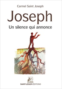  Carmel Saint Joseph - Joseph - Un silence qui annonce.