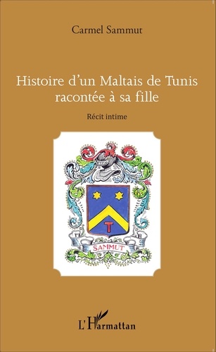 Histoire d'un Maltais de Tunis racontée à sa fille