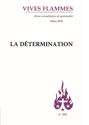  Carmel - Vives flammes N° 322, mars 2021 : La détermination.