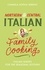 Northern &amp; Central Italian Family Cooking. Italian Dishes for the Seasonal Kitchen