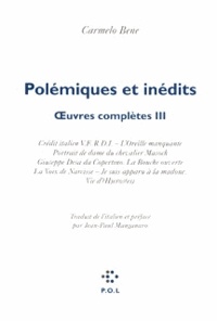 Carmelo Bene - Oeuvres complètes - Tome 3, Polémiques et inédits.