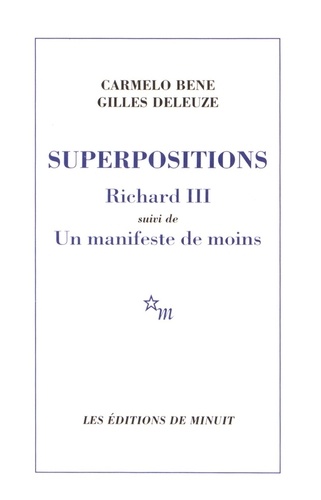 Carmelo Bene et Gilles Deleuze - Superpositions - Richard III suivi de Un manifeste de moins.