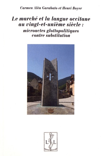 Le marché et la langue occitane au vingt-et-unième siècle : microactes glottopolitiques contre substitution. Une enquête ethnosociolinguistique en Région Occitanie