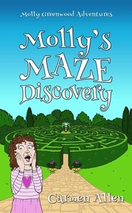  Carmen Allen - Molly's Maze Discovery - Molly Greenwood Adventures, #2.