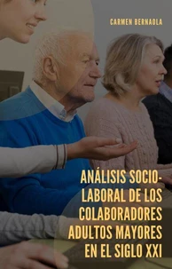 Análisis Socio-laboral  de los colaboradores adultos Mayores en el Siglo XXI