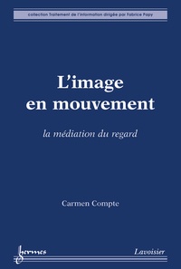 Carmen Compte - L'image en mouvement - La médiation du regard.