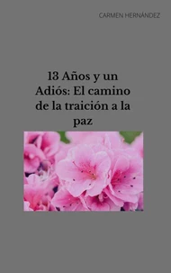 13 Años y un Adiós: El camino de la traición a la paz