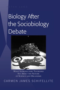 Carmen james Schifellite - Biology After the Sociobiology Debate - What Introductory Textbooks Say About the Nature of Science and Organisms.