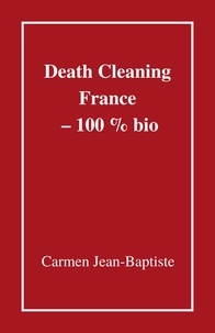 Carmen Jean-Baptiste - Death Cleaning France – 100 % bio.