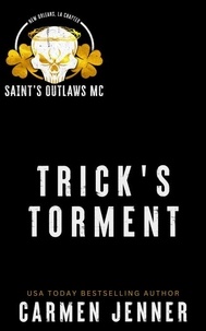  Carmen Jenner - Trick's Torment - Saint's Outlaws MC New Orleans, LA Chapter, #1.