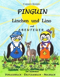 Carmen Kerzig - Pinguin Linchen und Lino auf Abenteuer im Sommer - Vorlesebuch, Erstlesebuch.