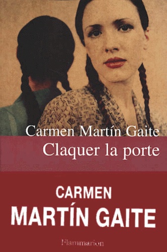 Carmen Martin Gaite - Claquer La Porte.