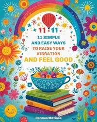 11 Simple and Easy Ways to Raise Your Vibration and Feel Good