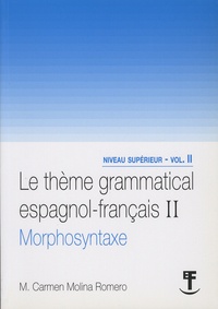 Carmen Molina Romero - Le thème grammatical espagnol-français - Volume 2, Morphosyntaxe.