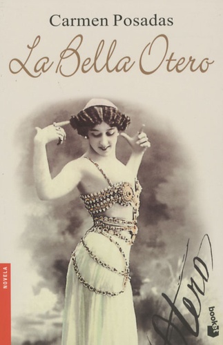 Carmen Posadas - La Bella Otero.