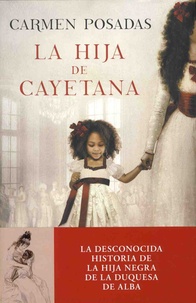 Carmen Posadas - La Hija de Cayetana.