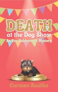  Carmen Radtke - Death at the Dog Show - Eve Holdsworth cozy mysteries, #2.5.