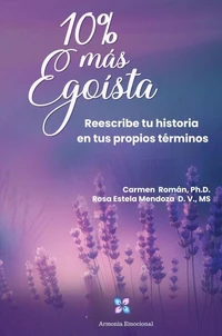 10% más Egoísta. Reescribe tu historia en tus propios términos